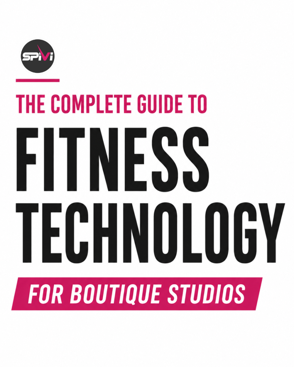 The Complete Guide to Fitness Technology for Boutique Studios
